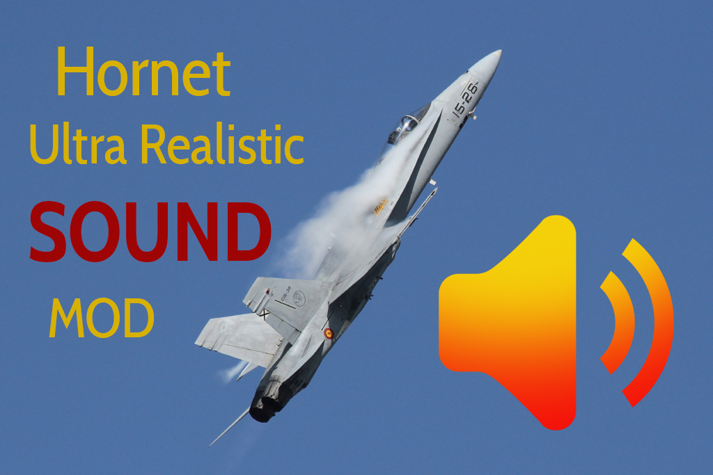 F-18 Hornet Ultra Realistic Sound Mod v2.0