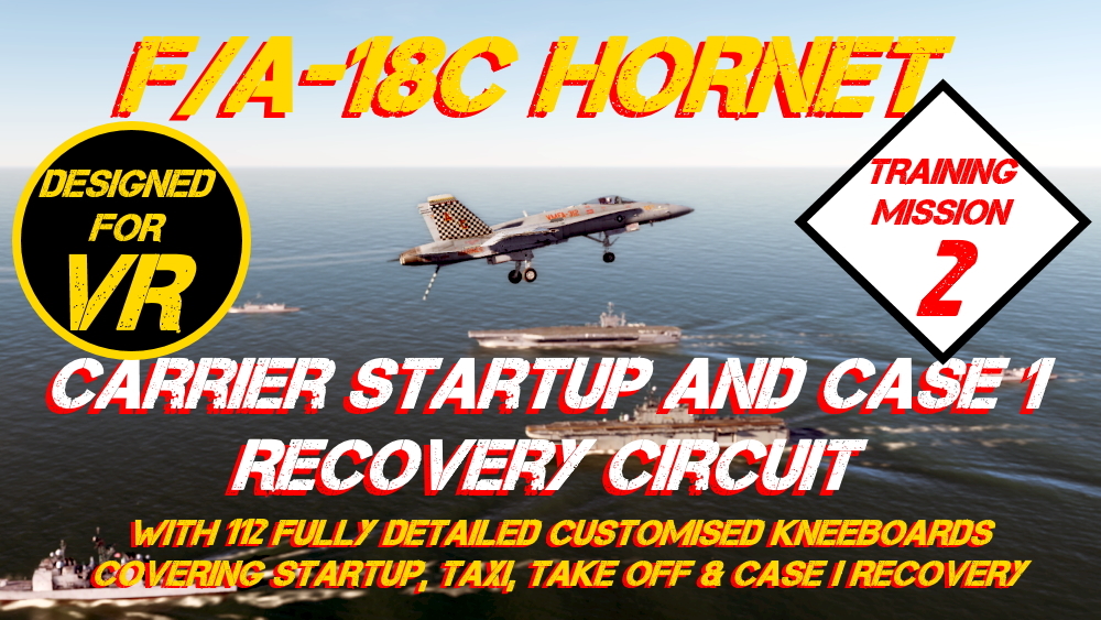 F/A-18C Hornet Training Mission 2 - Carrier StartUp and Case 1 Recovery Circuit