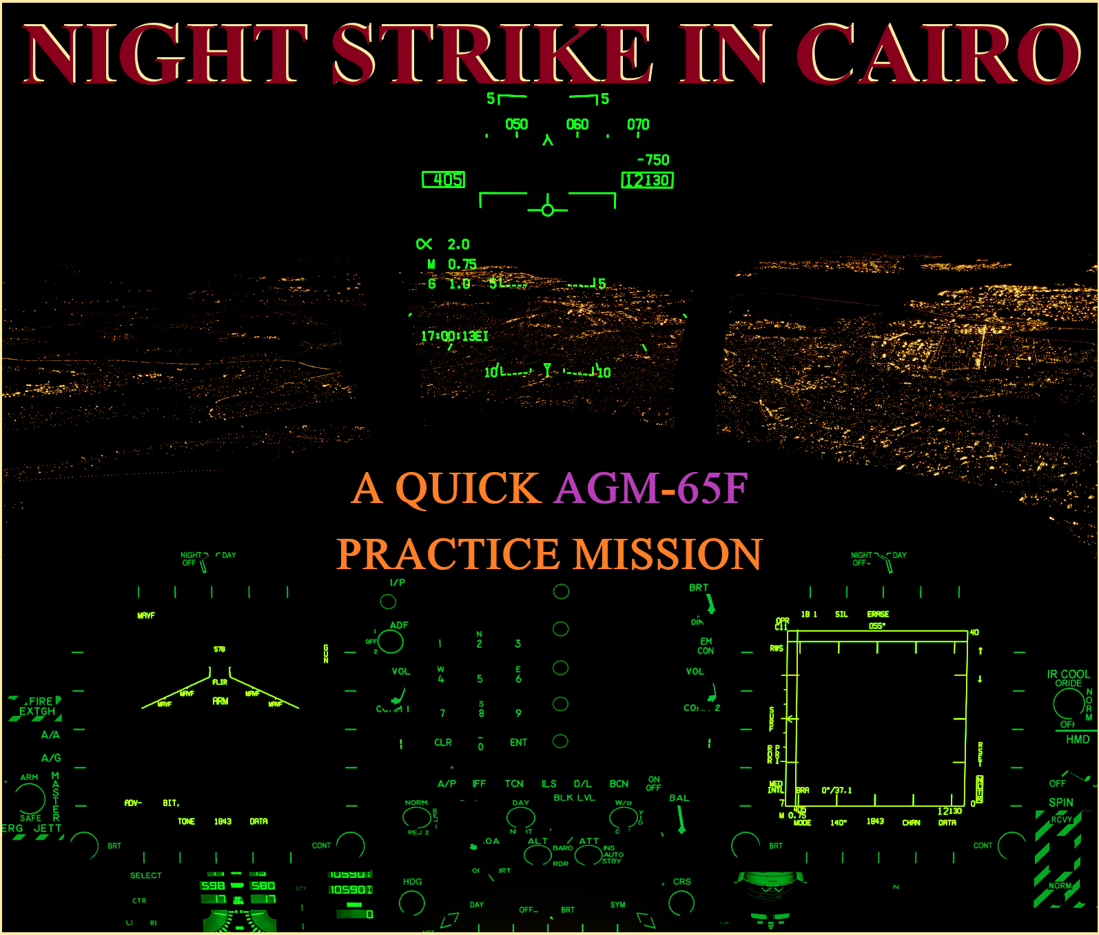 NIGHT STRIKE IN CAIRO ( QUICK AGM-65F PRACTICE MISSION ) 