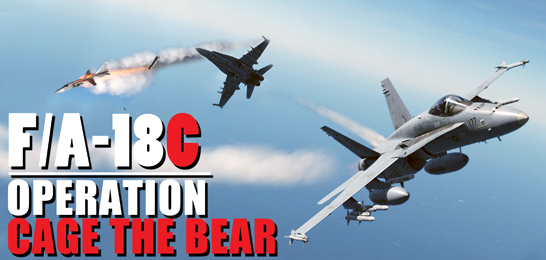 OPERATION CAGE THE BEAR (F/A-18C HORNET CAMPAIGN)