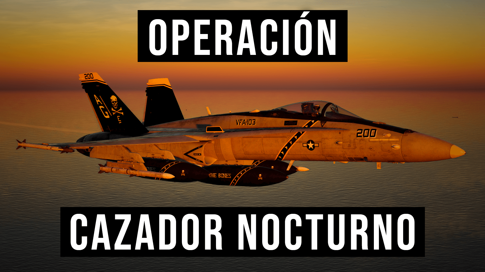 Operación: Cazador Nocturno F/A-18C (Operacion Naval, Sigilo, Vuelo Nocturno, Repostaje, TOT)