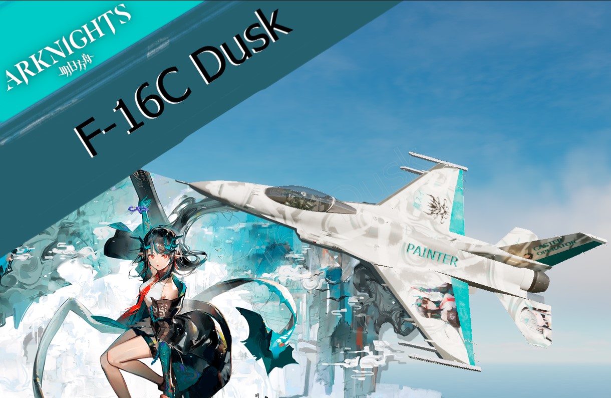 [Arknights] Dusk - F-16C
