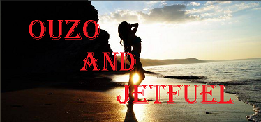 Ouzo and Jetfuel