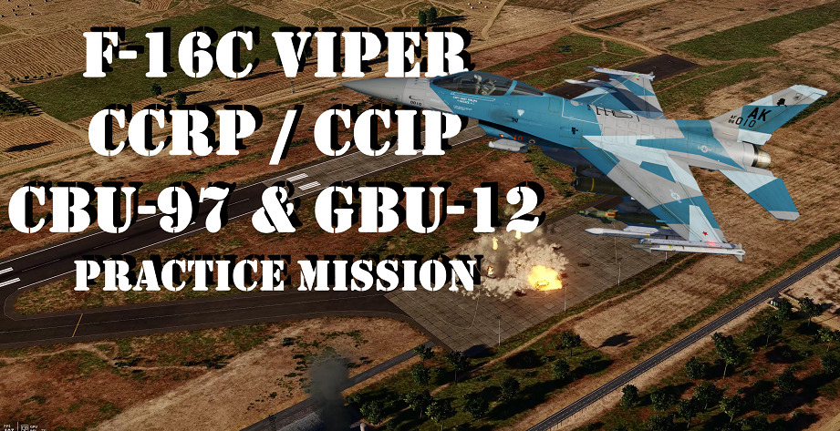 F-16C VIPER CBU-97 & GBU-12 PRACTICE MISSION