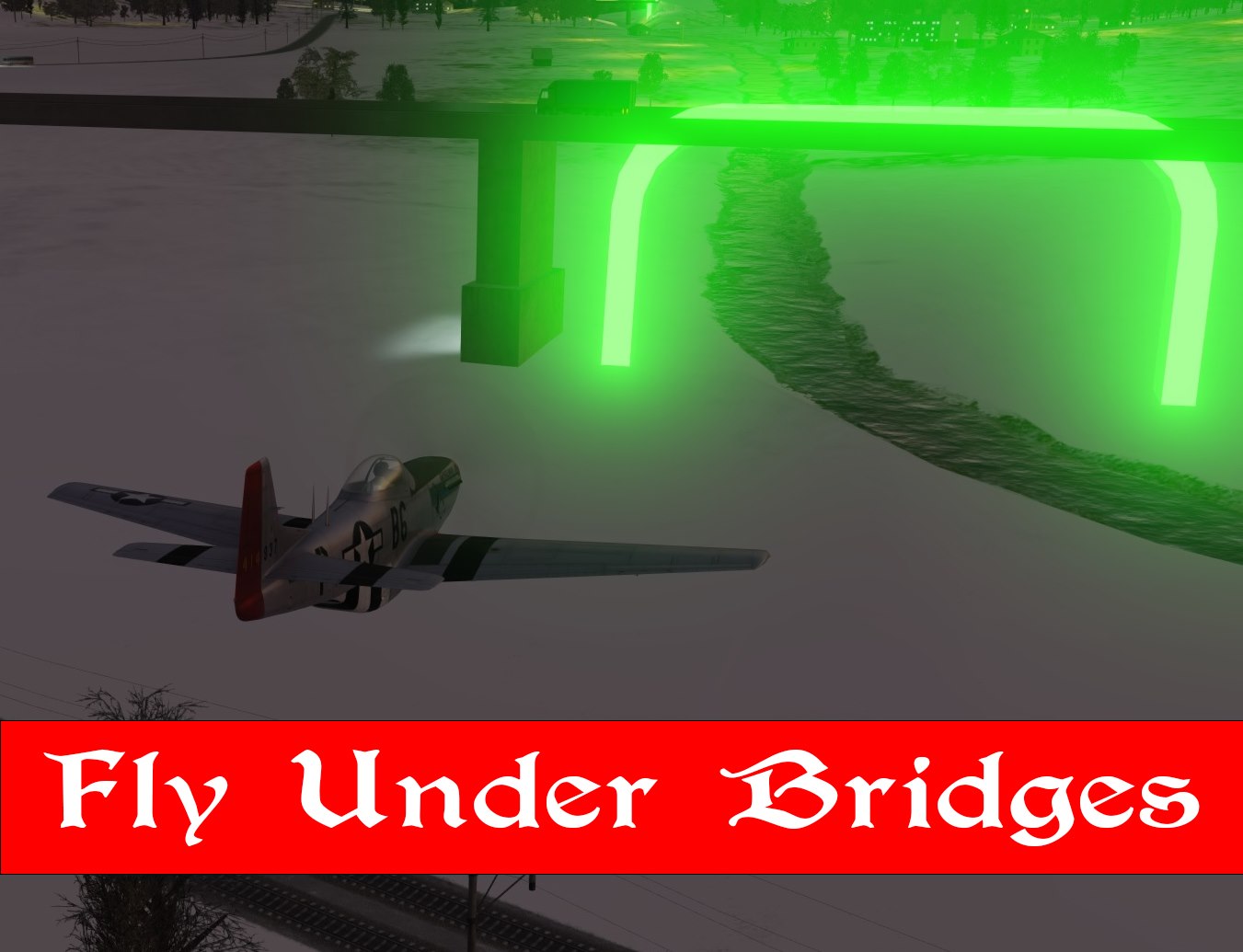 Tf-51D Fly Under bridges