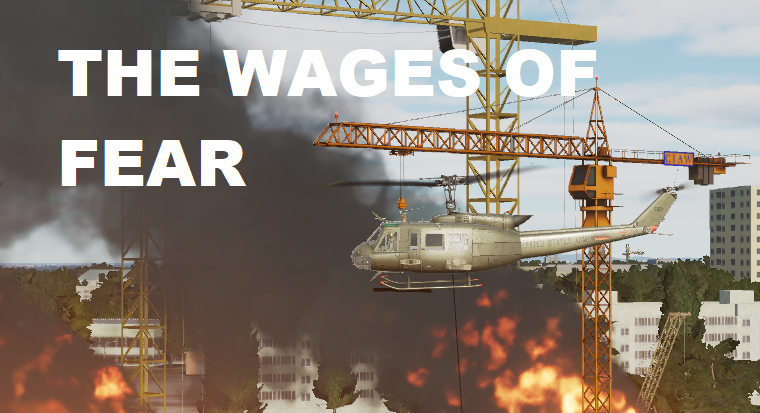 Wages Of Fear - Helicopter Explosives Sling-Load Mission - with time limit [Huey, Shark, Hip, HIND, Apache]