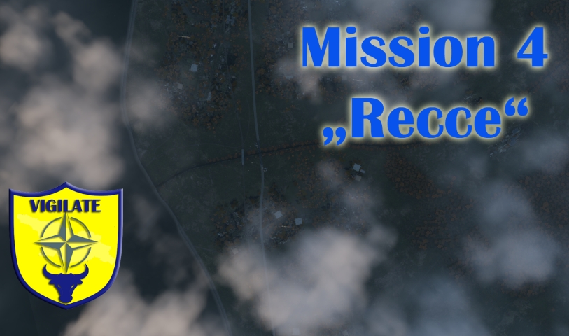 Operation Vigilant Shield Mission #4 Part 1 "RECCE"