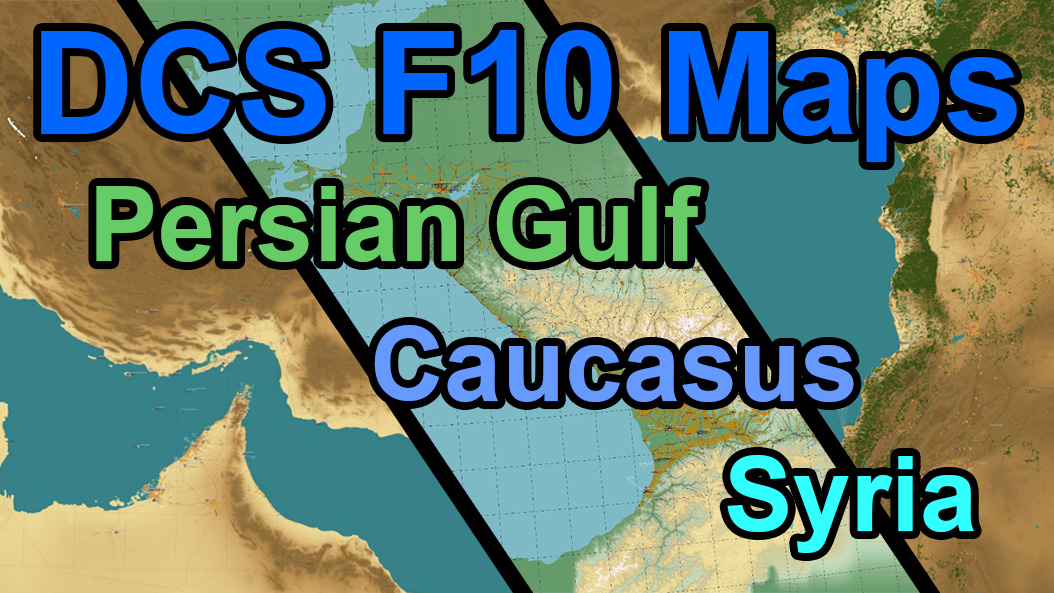DCS F10 Maps (Caucasus, Persian Gulf, and Syria)