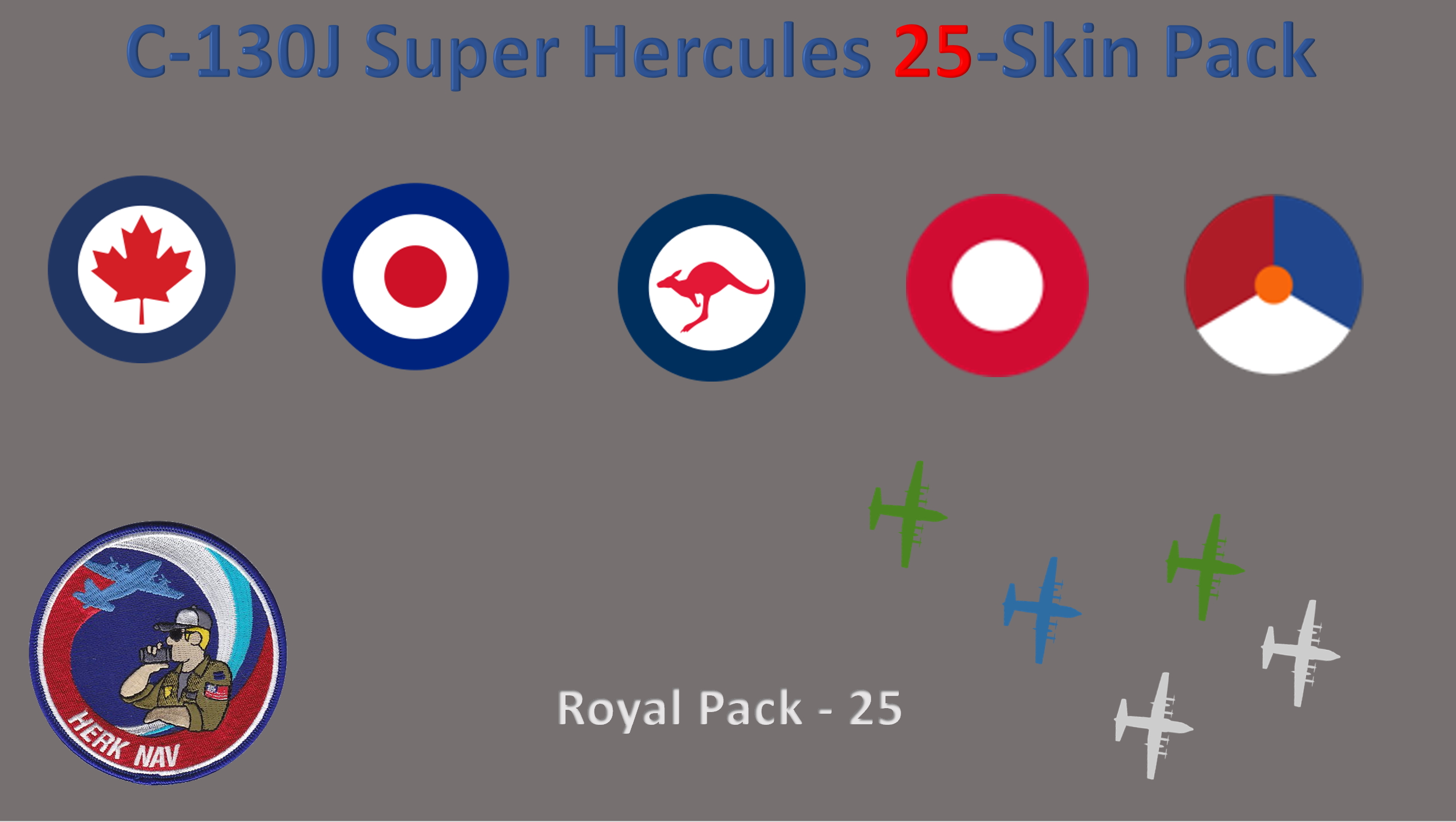 *** NEW 29JAN21 *** C-130J Super Hercules 25-Skin Royal Pack V2.8.2