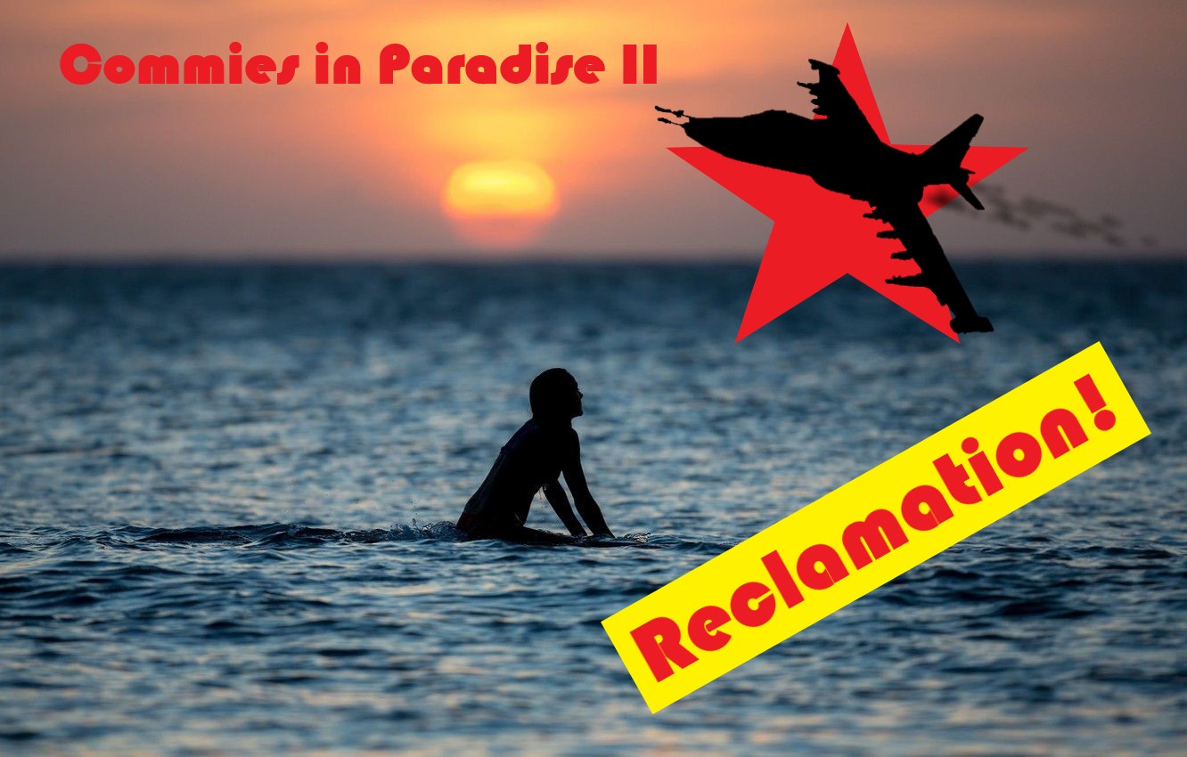 Commies in Paradise 2: Reclamation