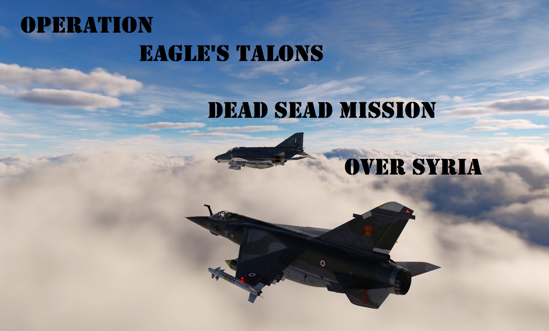 Operation Eagle's talons Multiplayer-Single mission for F1-EE and F4-E over Syria