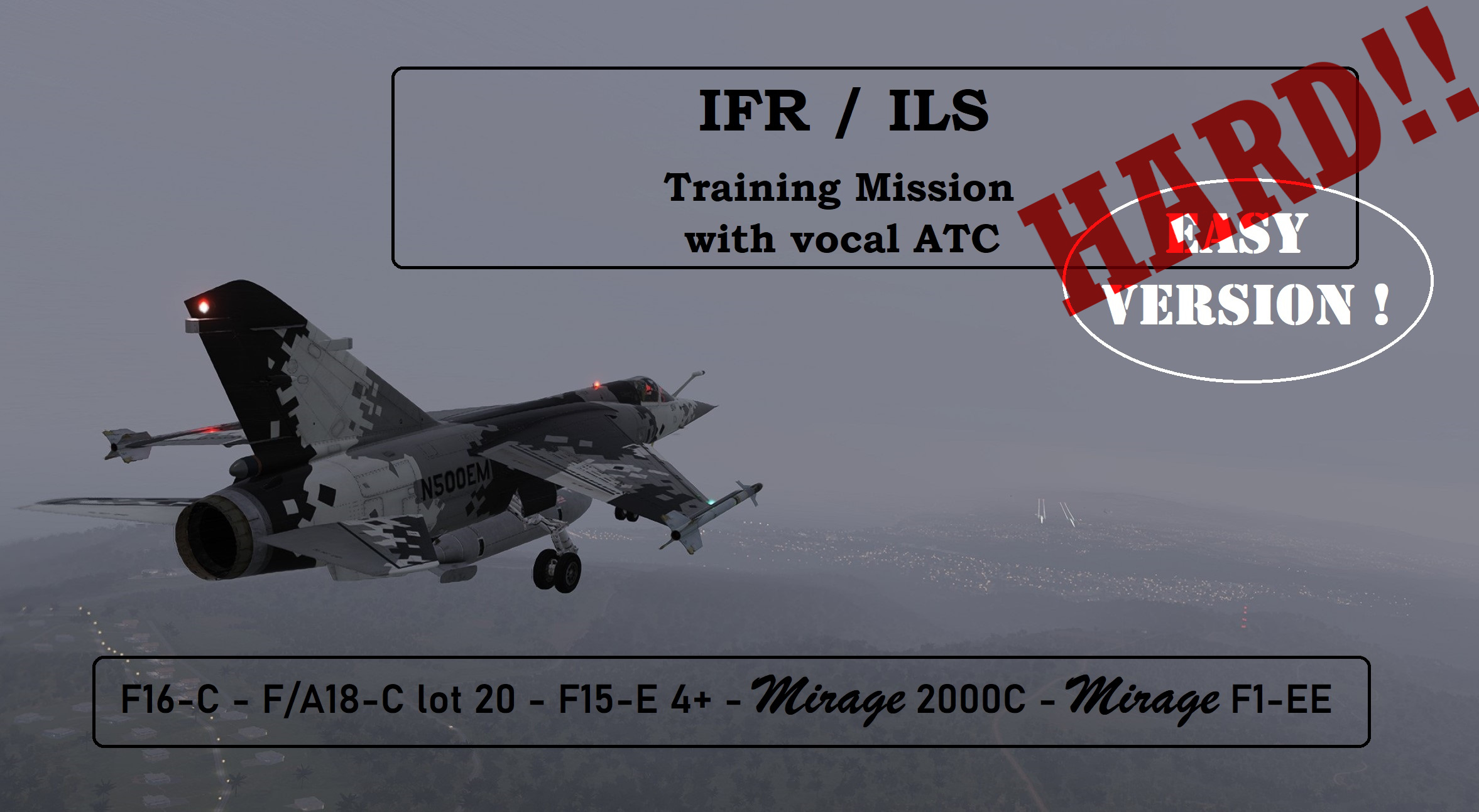 IFR ILS Training Mission over Marianas  SOLO-MULTI HARD VERSION- FOG - NIGHT [F16-C - F15-E - F/A-18C - M2KC - F1-EE]