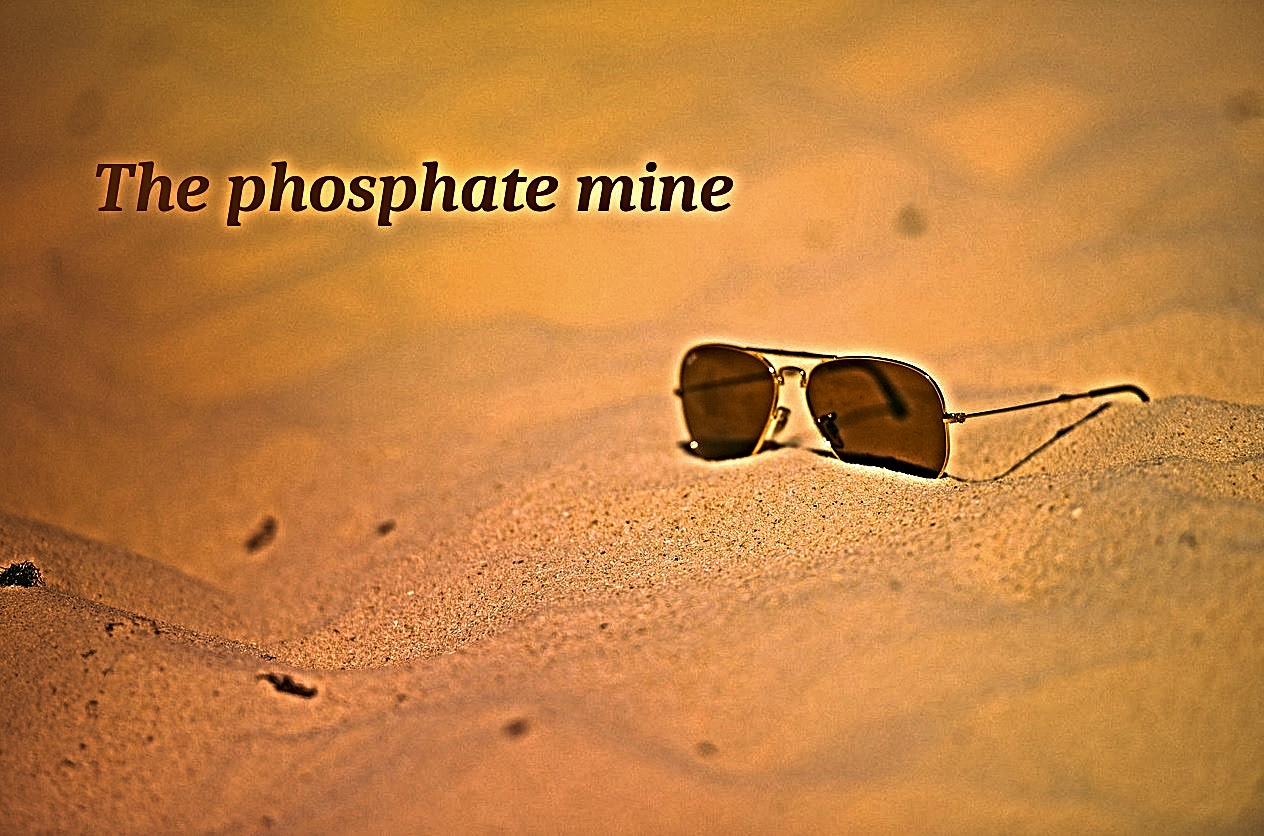 The phosphate mine