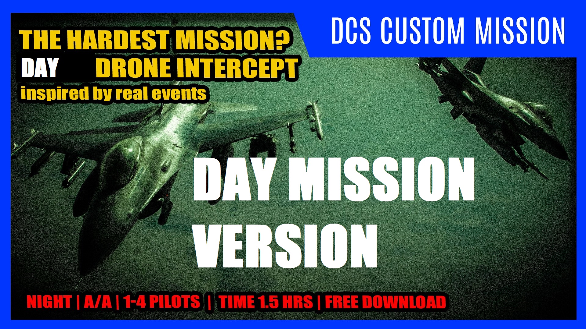 Daytime  - stop drone attack (scud & cruise missiles also) Single & Multiplayer