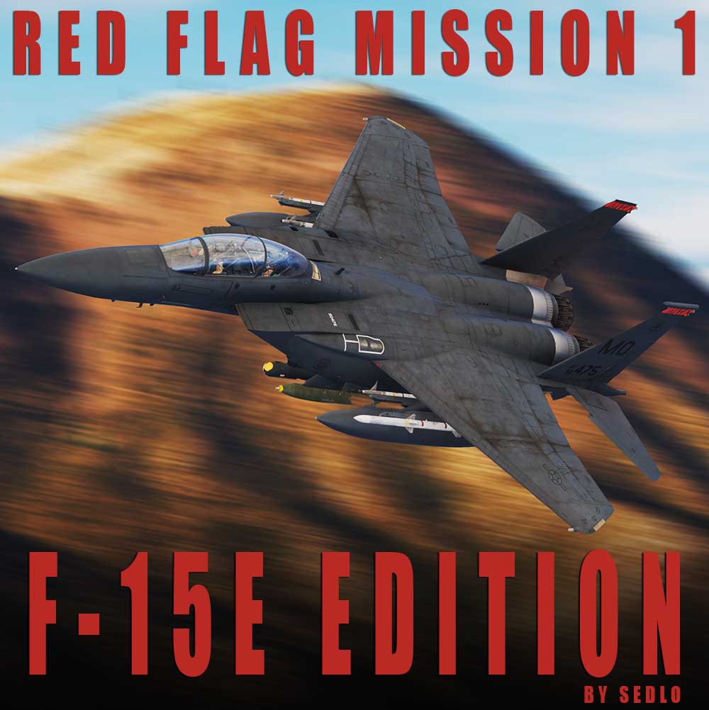 Red Flag Mission 1 - F-15E Strike Eagle Edition by Sedlo