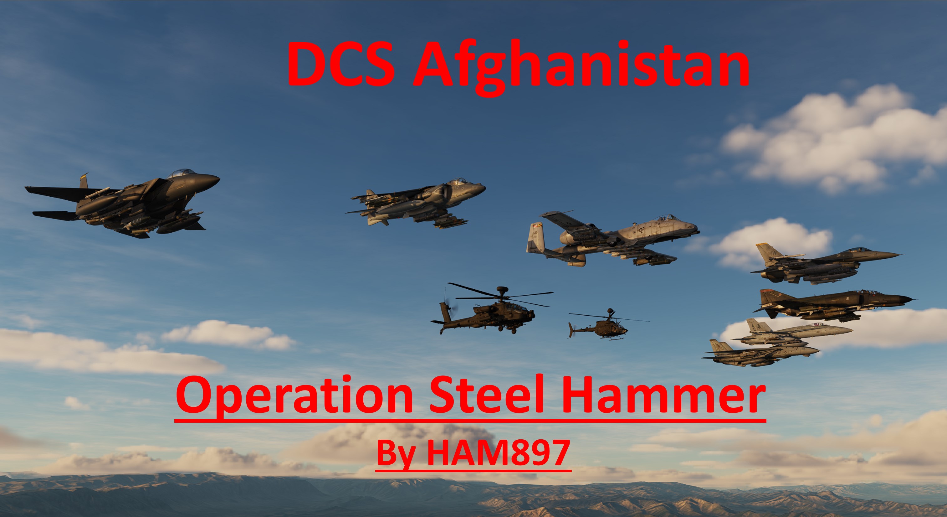 Afghanistan Operation Steel Hammer for F/A 18, F-14, F-15E, f-16, F-4E, AV-8, A-10C, AH-64, OH-58D