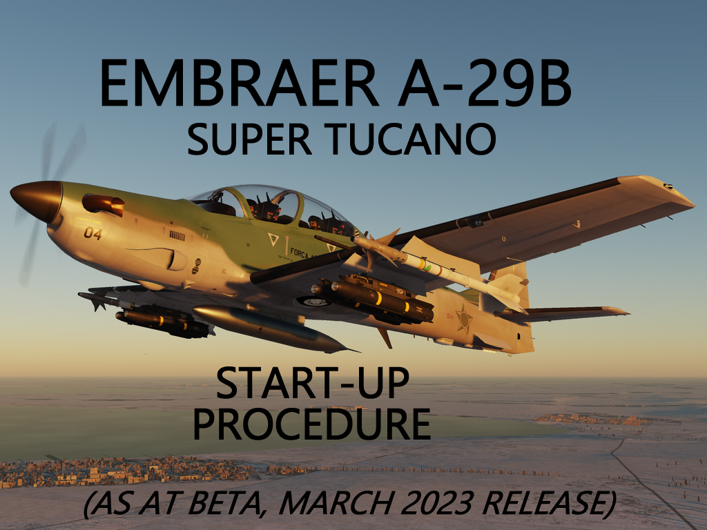 Embraer A-29B Super Tucano Start-up Pictorial Guide