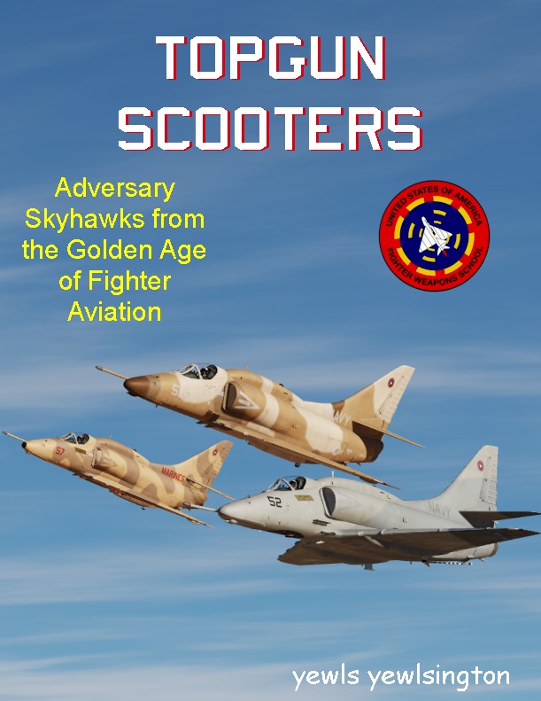 TOPGUN Scooters: Adversary Skyhawks from the Golden Age of Fighter Aviation