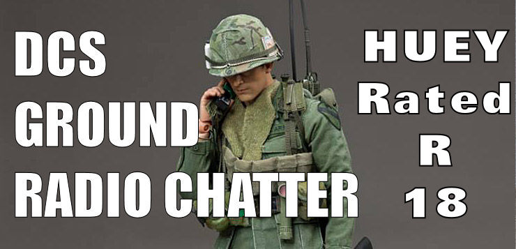 Huey Air and Ground Radio Chatter  RATED R