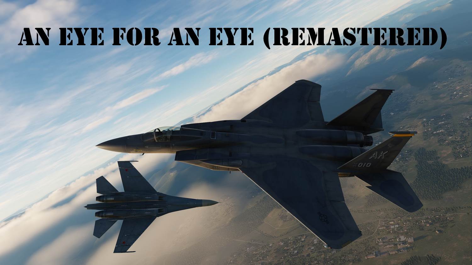 An Eye For An Eye Remastered (F-15C)
