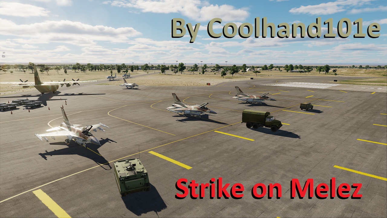 CO-OP F-16C-F-18-F-15-Mirage Strike on Melez
