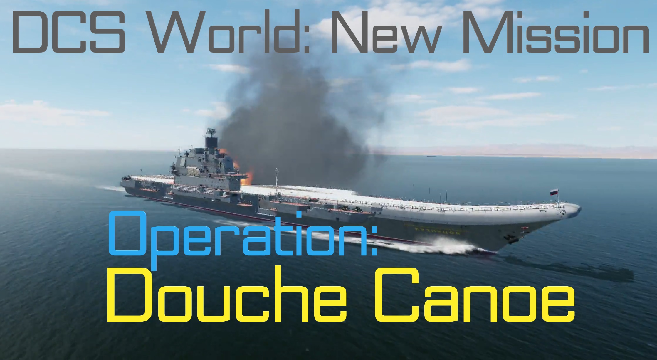 Sink the Russian Carrier: Operation Douche Canoe
