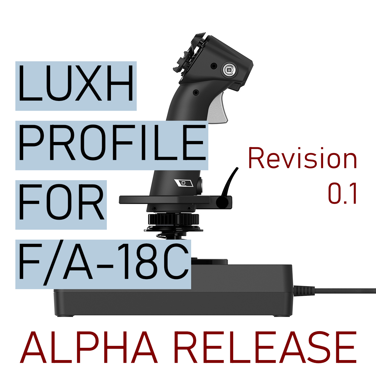 LUXH - Lydia's Unified X56 H.O.T.A.S. - Control Mapping for F/A-18C : Hornet - ALPHA RELEASE (Revision 0.1)