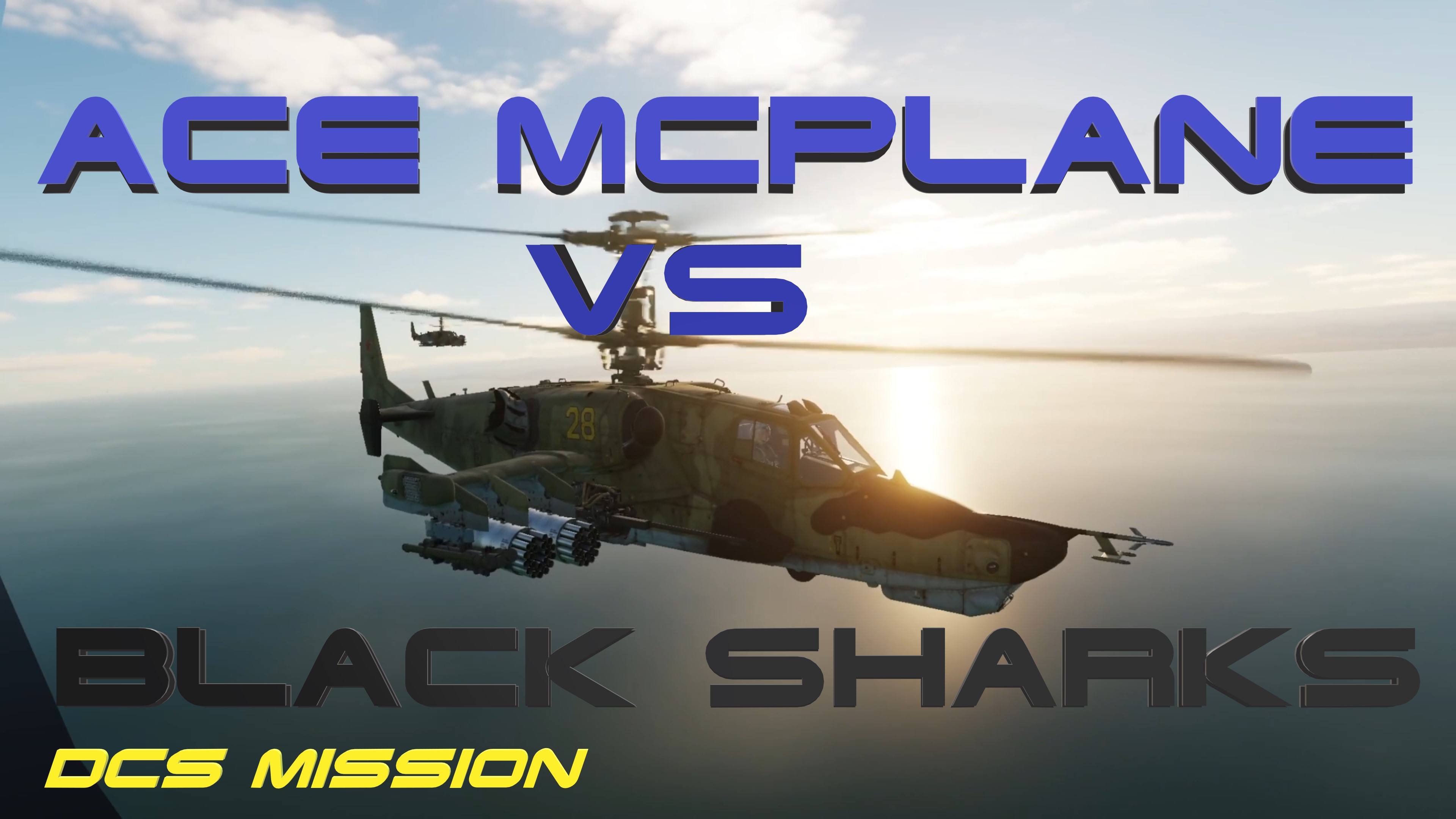 F/A-18 vs Black Sharks - Part 1