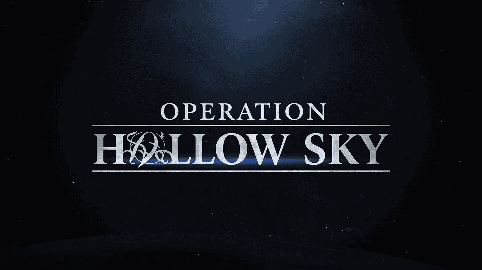 Operation Hollow Sky Mission 1 - First Light Break
