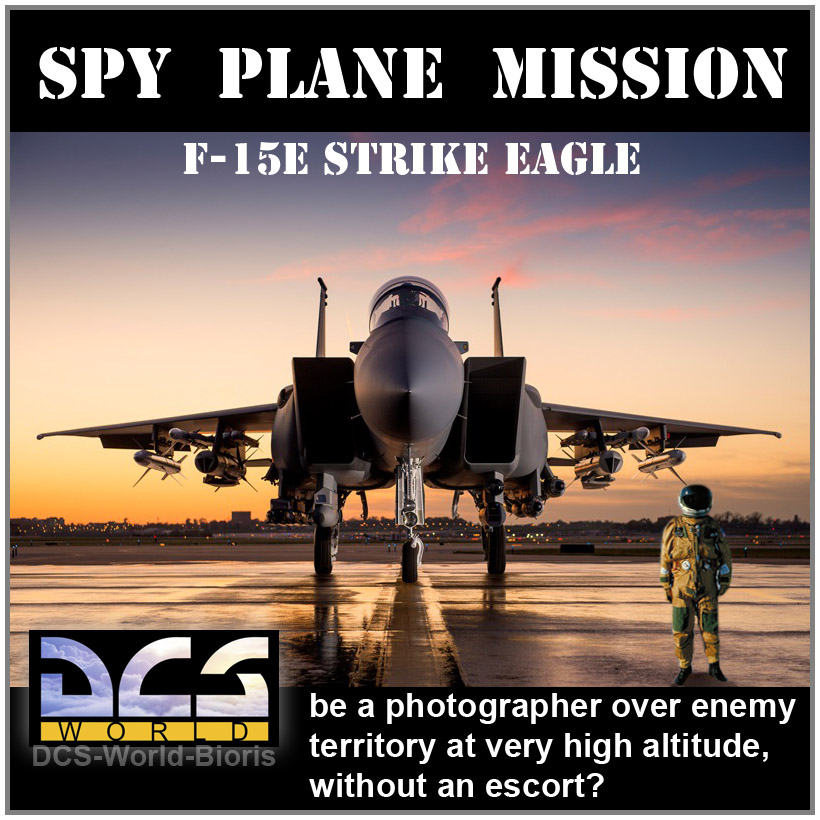 SPY PLANE MISSION - F-15E Strike Eagle - Caucase